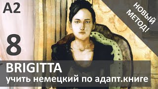 Учимся переводить на немецкий - адаптированная книга Brigitta А2 #8