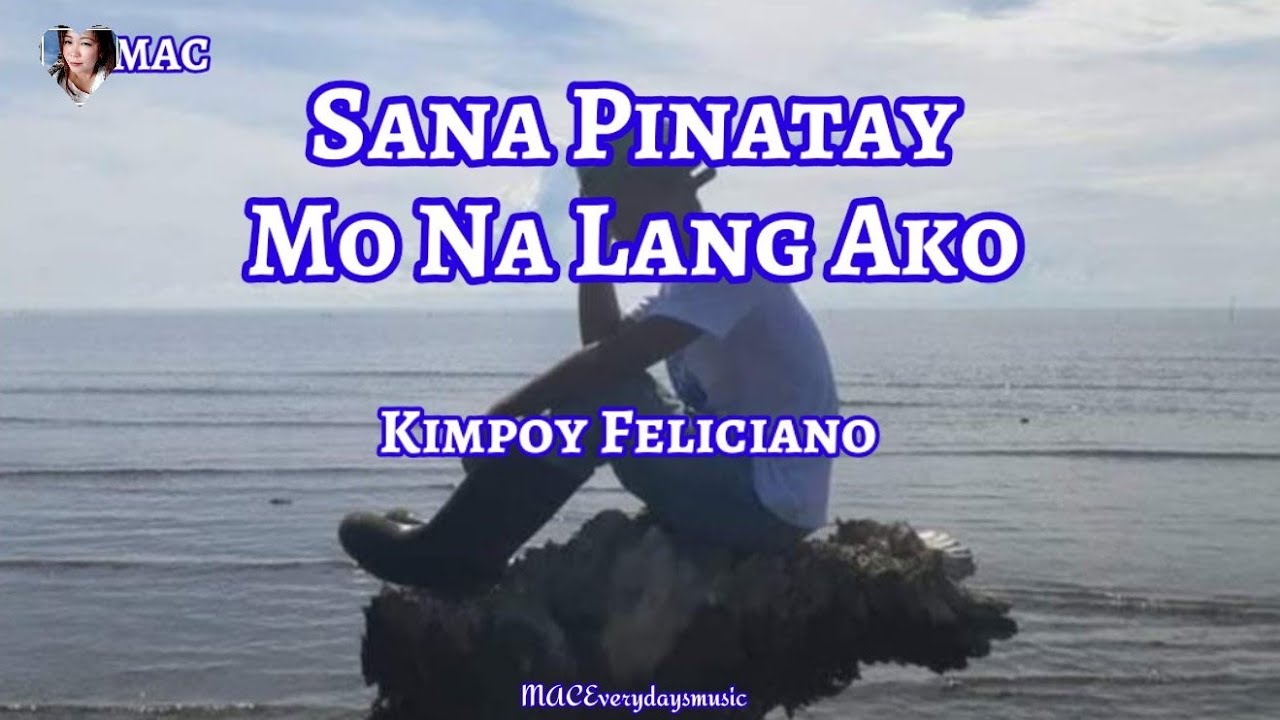 Sana Pinatay Mo Na Lang Akokaraoke Kimpoy Feliciano