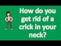 How To Get A Crick Out Of Your Neck