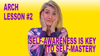 Self-Awareness is key to Self-Mastery / Architecture Lesson #02