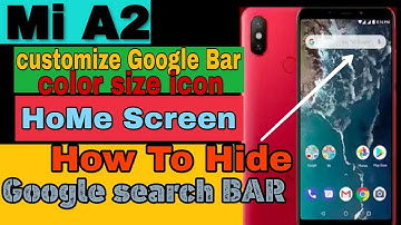 Mi A2 Google search Bar Remove & Customize Google Bar