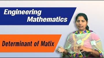 Matrices: Determinant of Matrices : Best Engineering Mathematics Tips (AU,JNTU,GATE,DU)