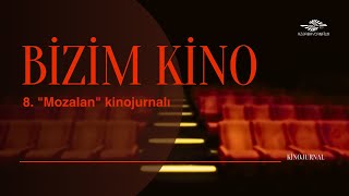 Bizim kino 8. 'Mozalan' kinojurnalı