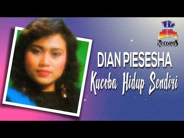 Dian Piesesha - Kucoba Hidup Sendiri (Official Music Video) class=