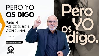 'VENCE CON EL BIEN EL MAL' | @elpastorcaballero.  | PASTOR RICARDO CABALLERO