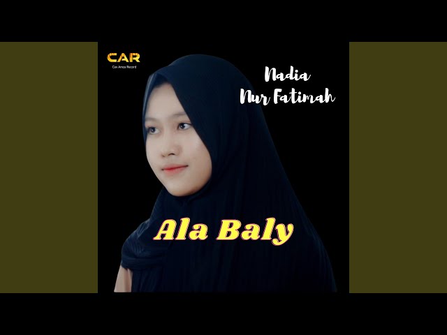 Ala Baly _ Nadia Nur Fatimah class=