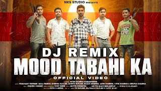 Mood Tabahi Ka Dj Remix || Chora yaari pe hi marta || Sikka Apna jma diya|| Nitin Sharma Marakpuriya