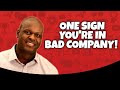 Relationship advice  one sign youre in bad company