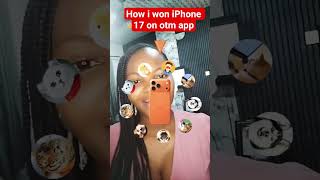 how to win iPhone 17 on OTM app #reels #makemefamous #justforme