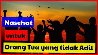 Nasehat untuk Orang Tua yang tidak Adil - Ust. Ridwan Hamidi, Lc., M.P.I., M.A.