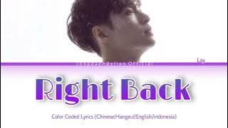 D.N.A Lay (레이/张艺兴) - Right Back Color Coded Lyrics (Chinese/Pin/Hangeul/Rom/English/Indonesia)
