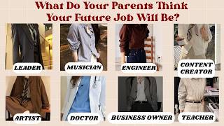 What Do Your Parents Think Your Future Job Will Be? | Personality test | @quizgalaxtopia