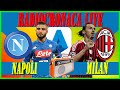 NAPOLI MILAN 1 3 LIVE STREAMING ⚽ Serie A Streaming  LIVE 🎧 RADIOCRONACA in Diretta ⚽