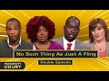 No Such Thing As Just A Fling: Heartbreaks and Disasters From Flings (Compilation) | Paternity Court