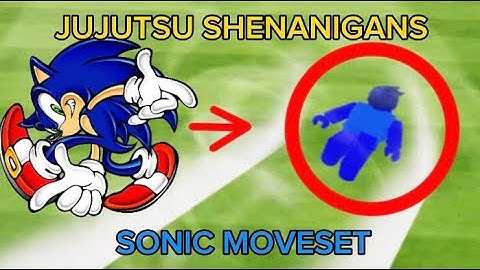 JUJUTSU SHENANIGANS SKILL BUILDER SONIC CUSTOM MOVESET