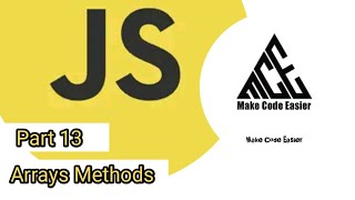 Javascript Arrays Methods Part 13 || Javascript Full Course || Make Code Easier