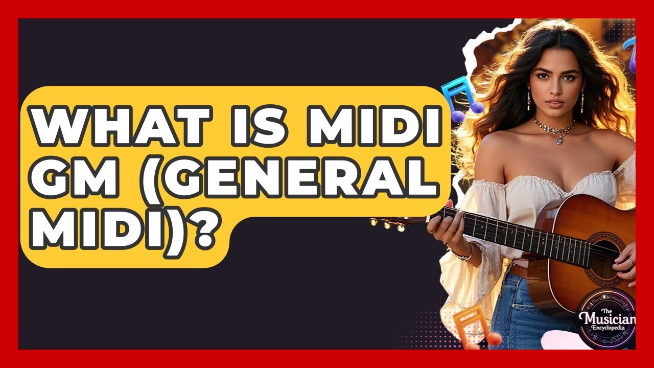 What Is MIDI GM (General MIDI)? - The Musician Encyclopedia
