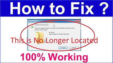 How to Delete  This is No Longer located Error Verify the items location and try again.