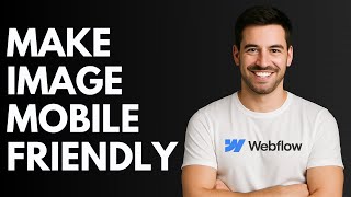 How to Make Image Mobile Friendly in Webflow [QUICK GUIDE]