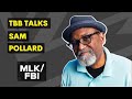 Sam Pollard, director of MLK/FBI | TBB Talks