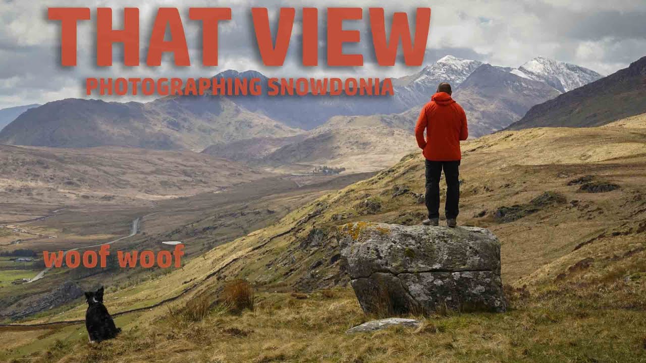 That View - Photographing Snowdon - Landscape photography. woof woof