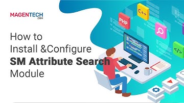 How to Install and Configure SM Attribute Search Module in Magento 2 Theme | MagenTech