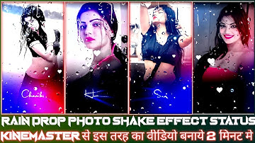 How To Make Trending Rain Drop Photo Shake Effect Status || Status Video Kaise Banaye||Kgrdcreation