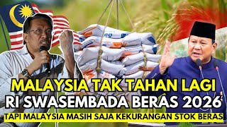 MALAYSIA KALUT! 2026 RI SWASEMBADA BERAS, TAPI MALAYSIA MALAH KEKURANGAN