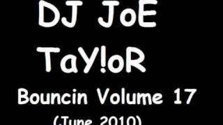 DJ JoE TaY!oR - Bouncin Volume 17 - Secret Track