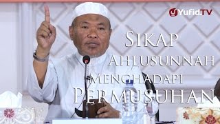 Kajian Umum : Sikap Ahlussunnah dalam Menghadapi Permusuhan - Ustadz Aunur Rofiq, Lc.