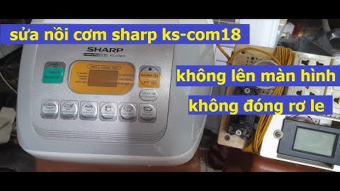 SHARP KS COM18, sửa nồi cơm SHARP KS-COM18 không lên màn hình, SHARP KS-COM18 không không đóng rơ le