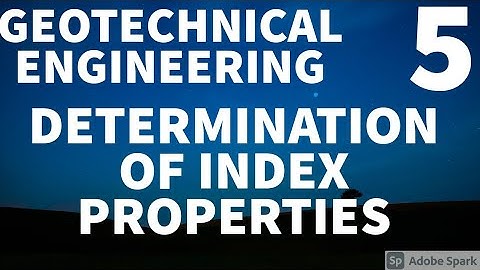 GEOTECHNICAL ENGINEERING part 5 - Determination of index properties