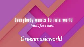 Tears for Fears - Everybody wants To rule the world