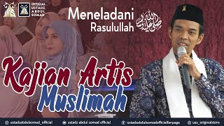 KAJIAN ARTIS MUSLIMAH - MENELADANI RASULULLAH S.A.W. | Kemang, Jaksel | Ustadz Abdul Somad, Lc., MA