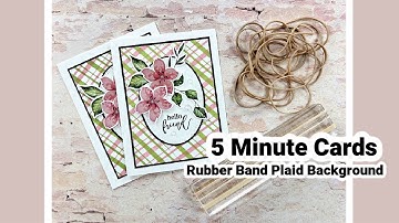 5 Minute Cards- Rubber Band Plaid Background