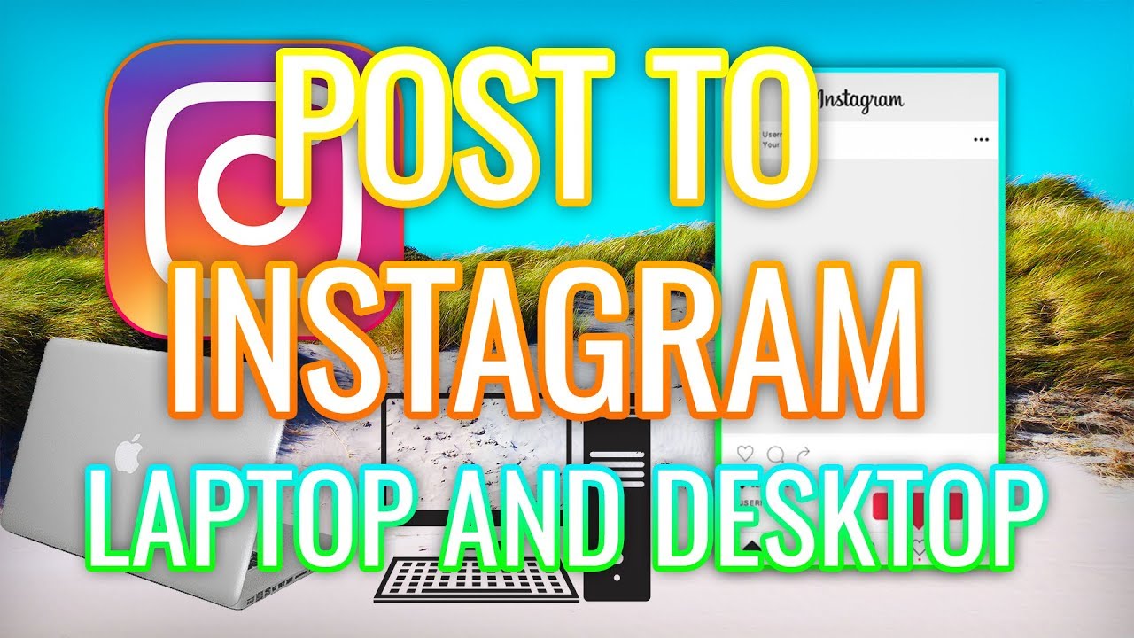 Post to Instagram From Laptop or Desktop - YouTube