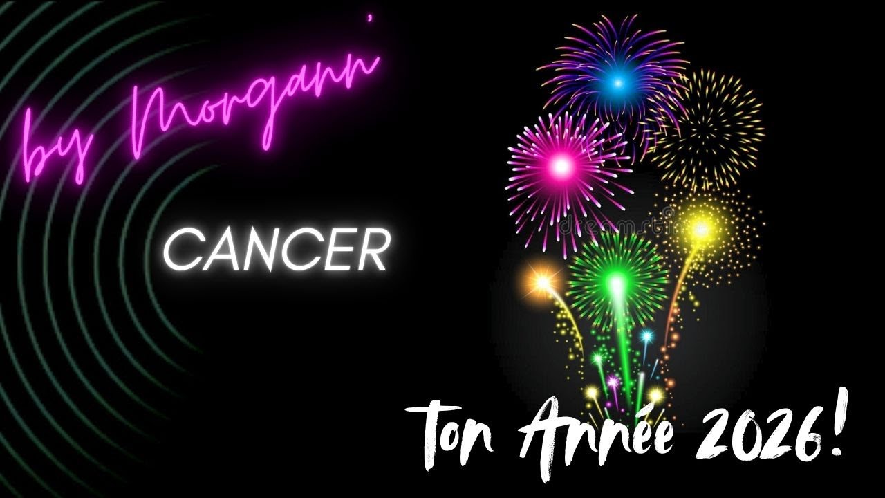 CANCER - Ton Année 2026! / 
