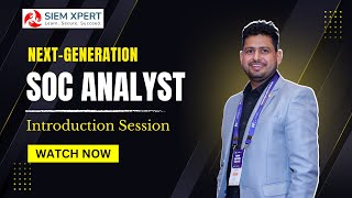 Next-Gen SOC Analyst Training Day 1 (Introduction Session)