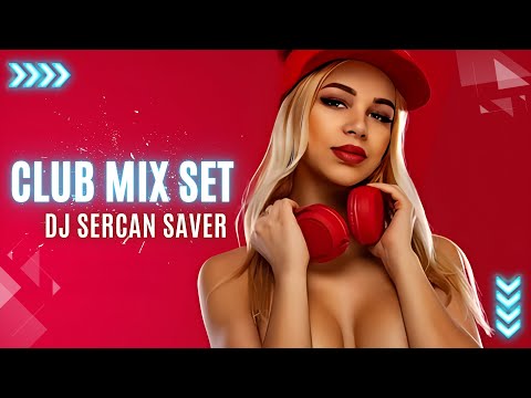 Club Music Mix 2023 🔥 | Non Stop Set (Dj Sercan Saver)