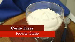 COMO FAZER IOGURTE GREGO! [ AQUI NA COZINHA ]