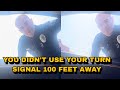 Cop Stops Him For Not Using His Blinker 100 Feet Away