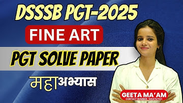 DSSSB PGT PAINTING PYQ महा रिवीजन |CLASS--11  BY GEETA MA