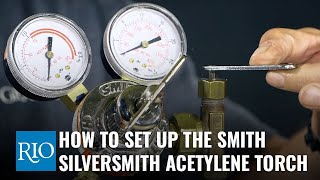How to Set-up the Smith SilverSmith Acetylene Torch