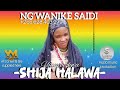 NG WANIKE SAIDI UJUMBE WA SHIJA HALAWA OFFICIAL AUDIO MUSIC PRD BY PAWAC 