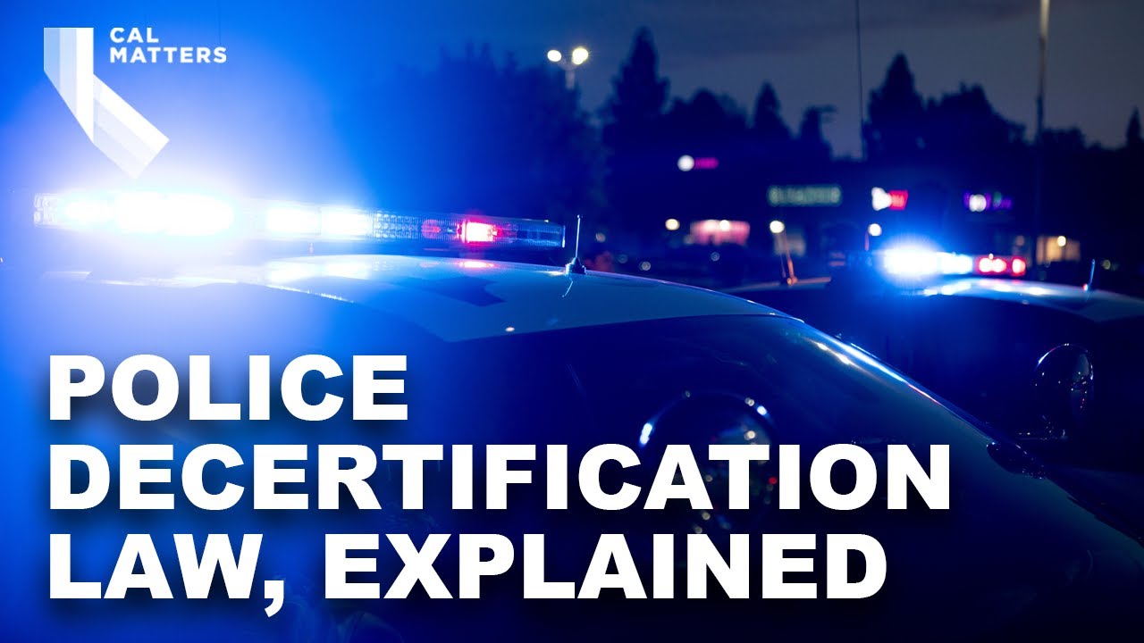 California's police decertification law, explained YouTube