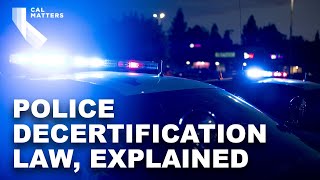 California's police decertification law, explained
