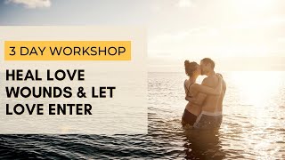 Break Unhealthy Relationship Pattern - 3 - Day Healing Workshop Is Now Open