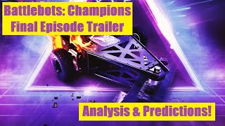 Battlebots Champions: Final Episode Trailer Analysis/Predictions!