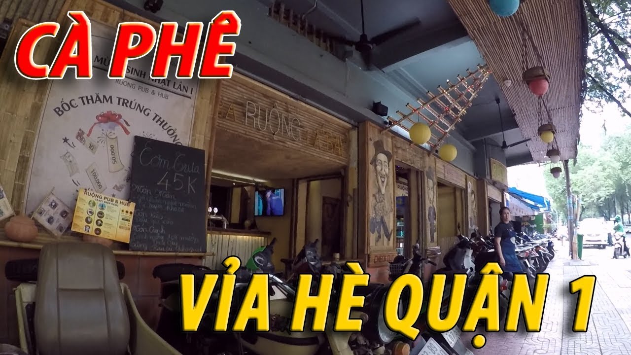 CÀ PHÊ VỈA HÈ QUẬN 1 - khu vui chơi náo nhiệt về đêm I cuộc sống sài ...