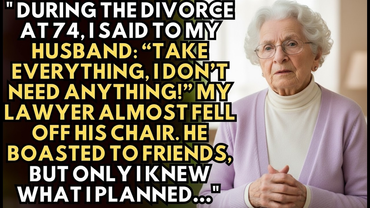 DURING THE DIVORCE AT 74, I SAID TO MY HUSBAND “TAKE EVERYTHING, I DON’T NEED ANYTHING!”